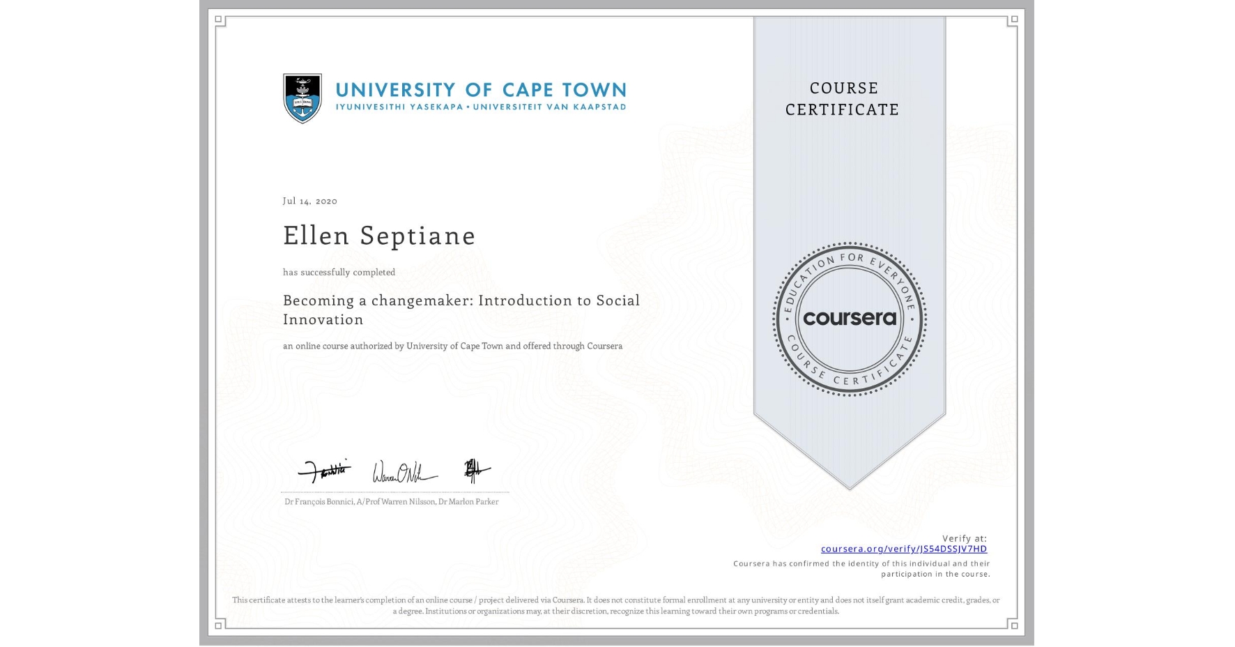 View certificate for Ellen Septiane, Becoming a changemaker: Introduction to Social Innovation, an online non-credit course authorized by University of Cape Town and offered through Coursera