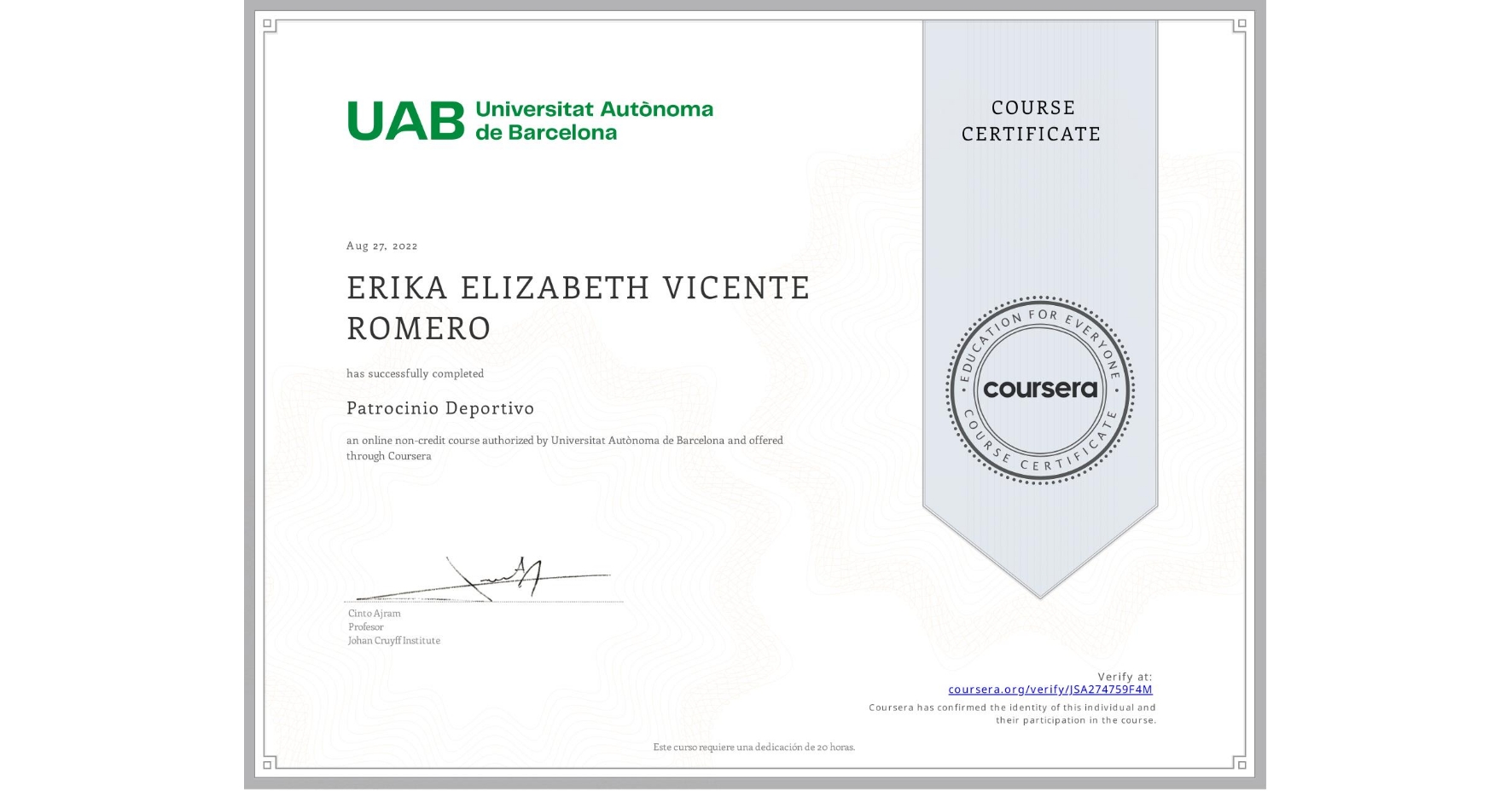 View certificate for ERIKA ELIZABETH VICENTE ROMERO , Patrocinio Deportivo, an online non-credit course authorized by Universitat Autònoma de Barcelona and offered through Coursera