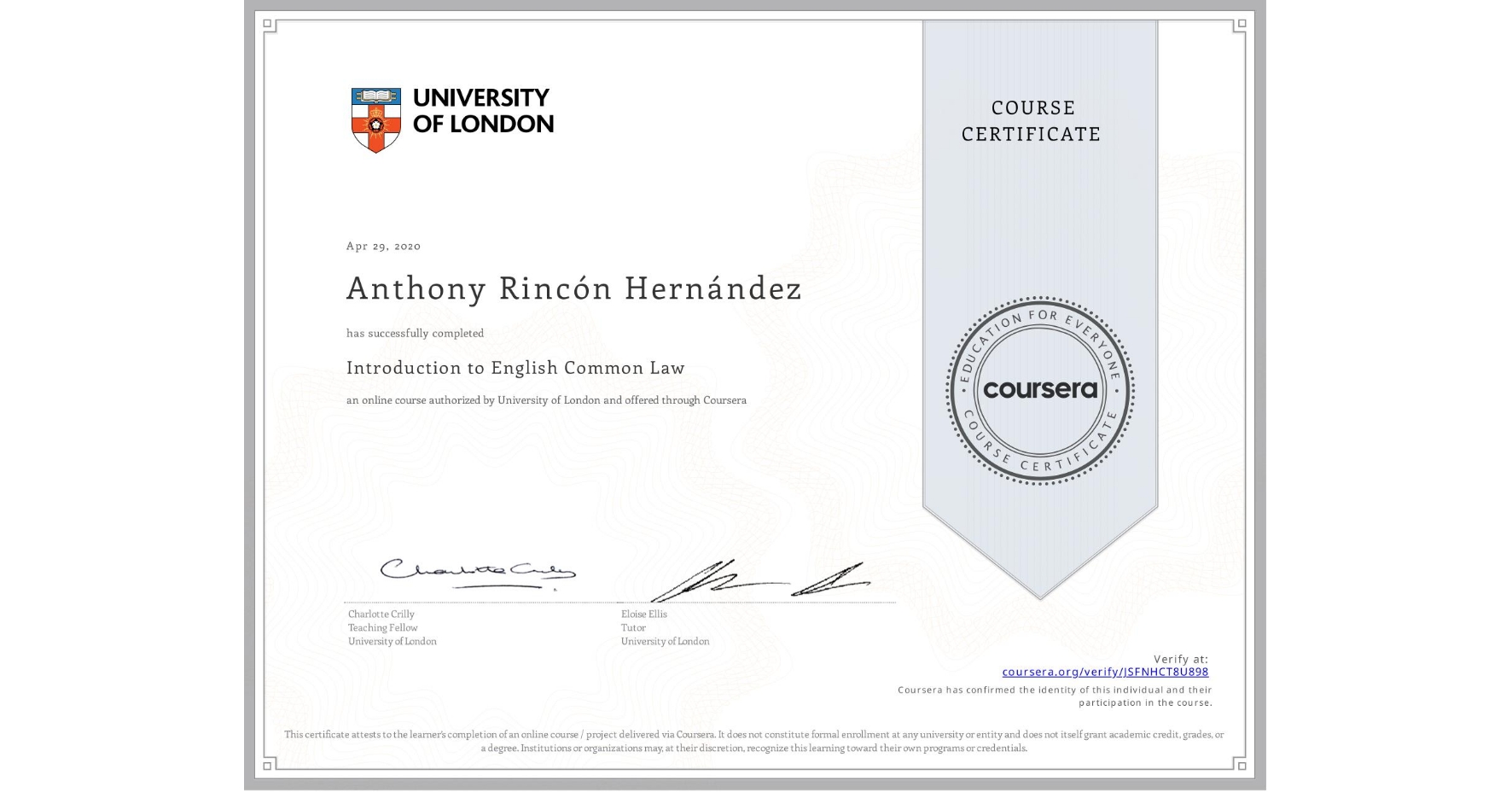 View certificate for Anthony Rincón Hernández, Introduction to English Common Law, an online non-credit course authorized by University of London and offered through Coursera