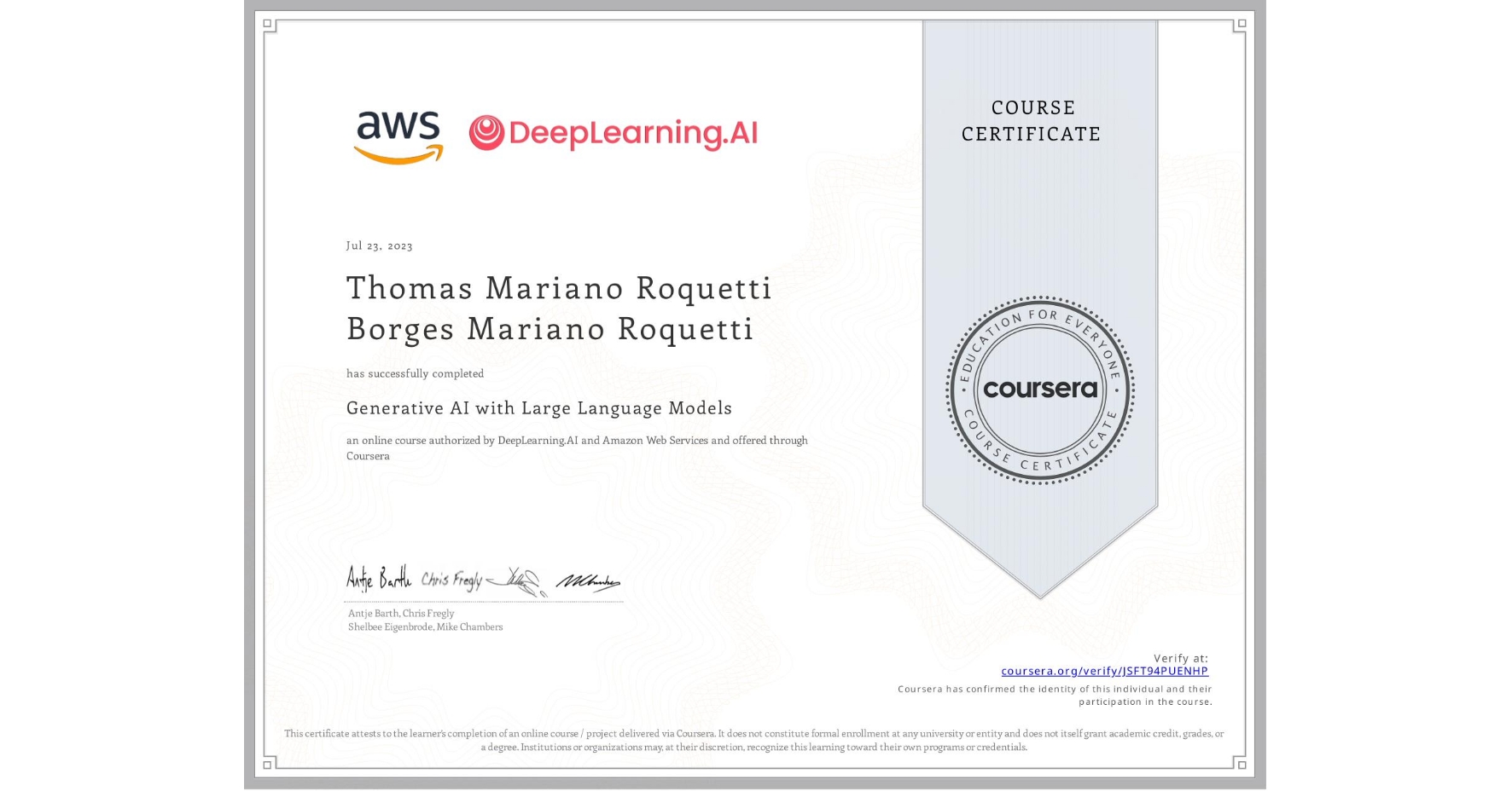 View certificate for Thomas Mariano Roquetti Borges Mariano Roquetti, Generative AI with Large Language Models, an online non-credit course authorized by DeepLearning.AI & Amazon Web Services and offered through Coursera