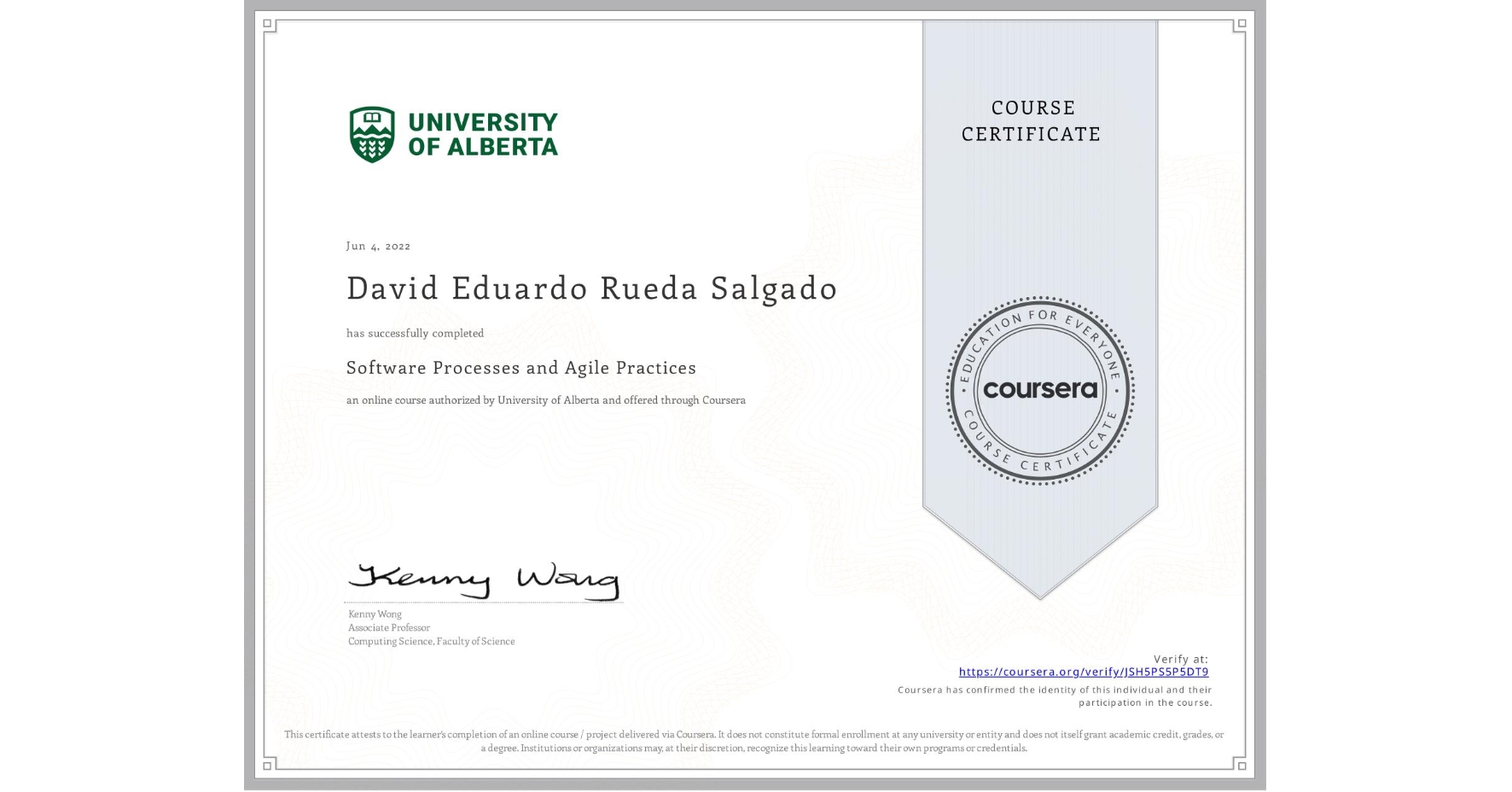 View certificate for David Eduardo Rueda Salgado, Software Processes and Agile Practices, an online non-credit course authorized by University of Alberta and offered through Coursera
