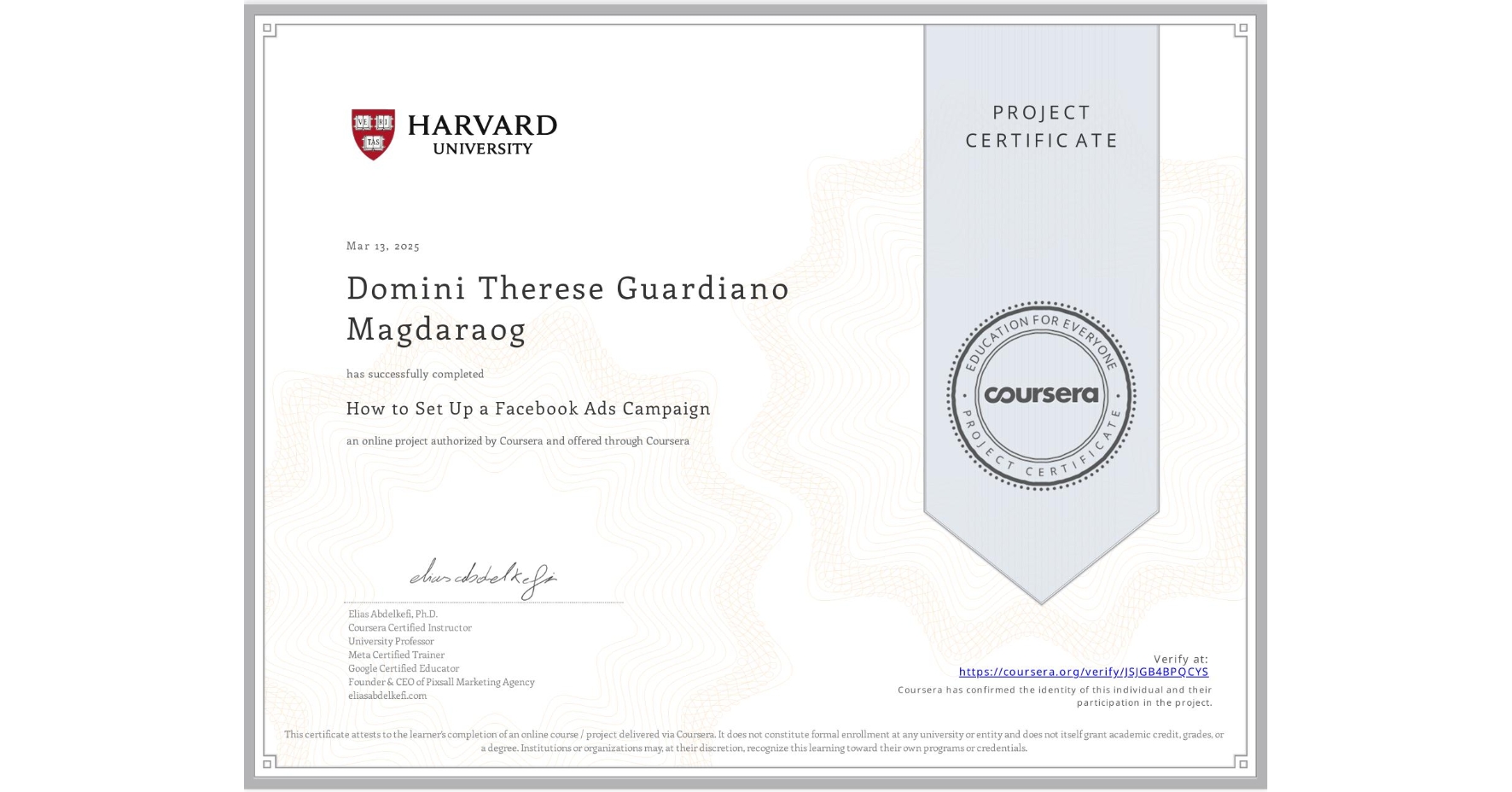 View certificate for Domini Therese Guardiano Magdaraog, How to Set Up a Facebook Ads Campaign, an online non-credit course authorized by Coursera and offered through Coursera