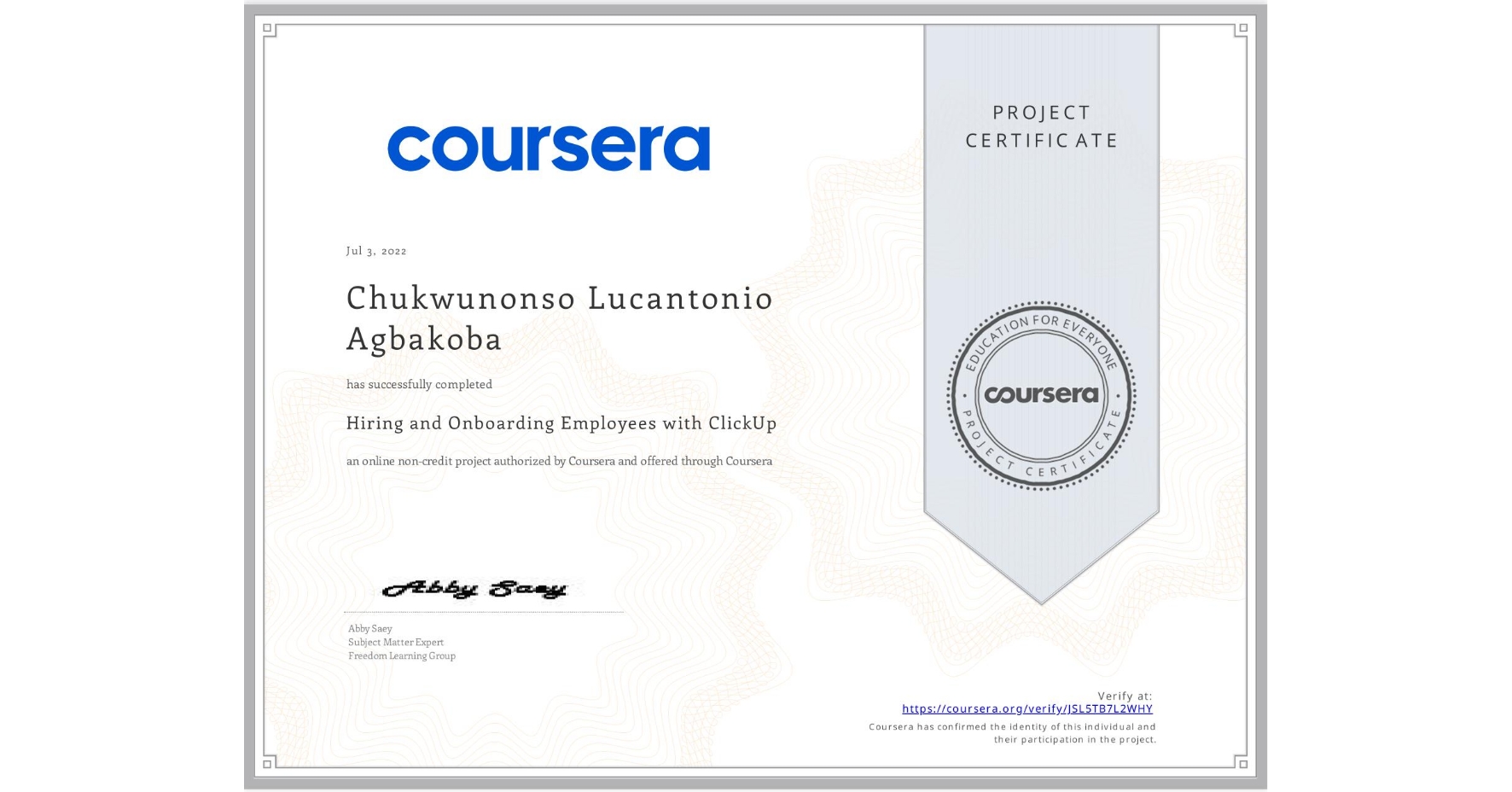 View certificate for Chukwunonso Lucantonio Agbakoba , Hiring and Onboarding Employees with ClickUp, an online non-credit course authorized by Coursera and offered through Coursera