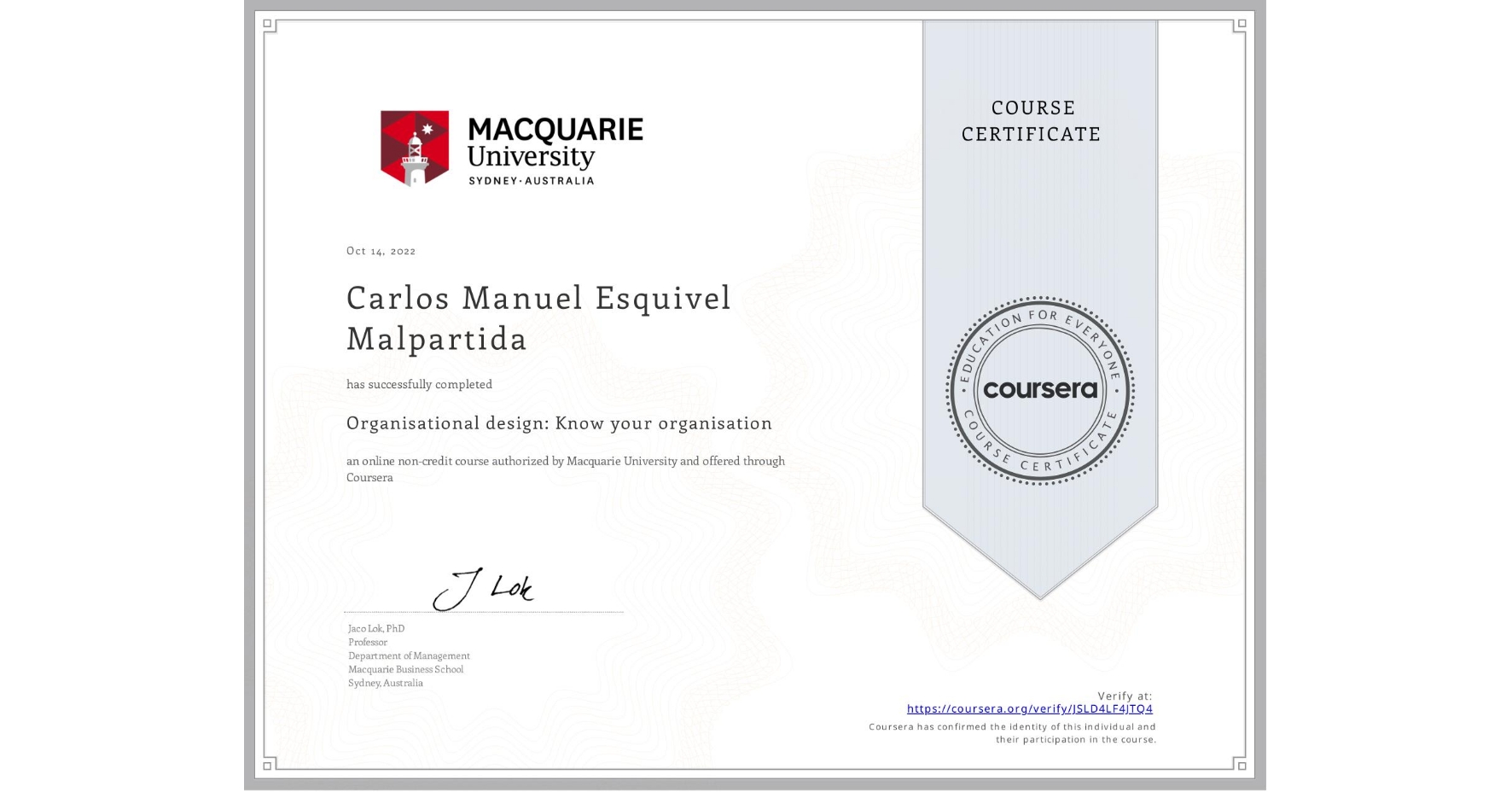 View certificate for Carlos Manuel Esquivel Malpartida, Organisational design: Know your organisation, an online non-credit course authorized by Macquarie University and offered through Coursera