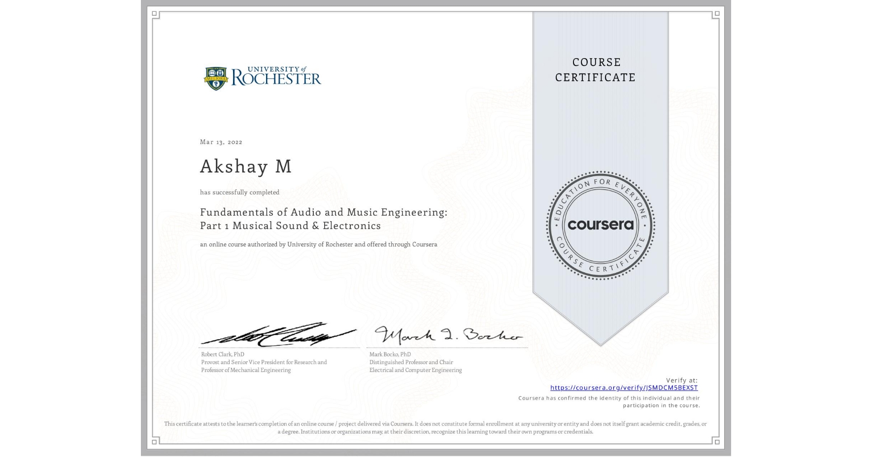 View certificate for Akshay M, Fundamentals of Audio and Music Engineering: Part 1 Musical Sound & Electronics, an online non-credit course authorized by University of Rochester and offered through Coursera