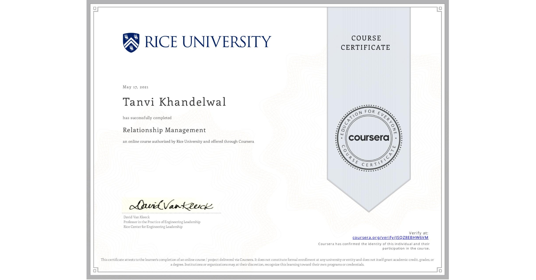 View certificate for Tanvi Khandelwal, Relationship Management , an online non-credit course authorized by Rice University and offered through Coursera