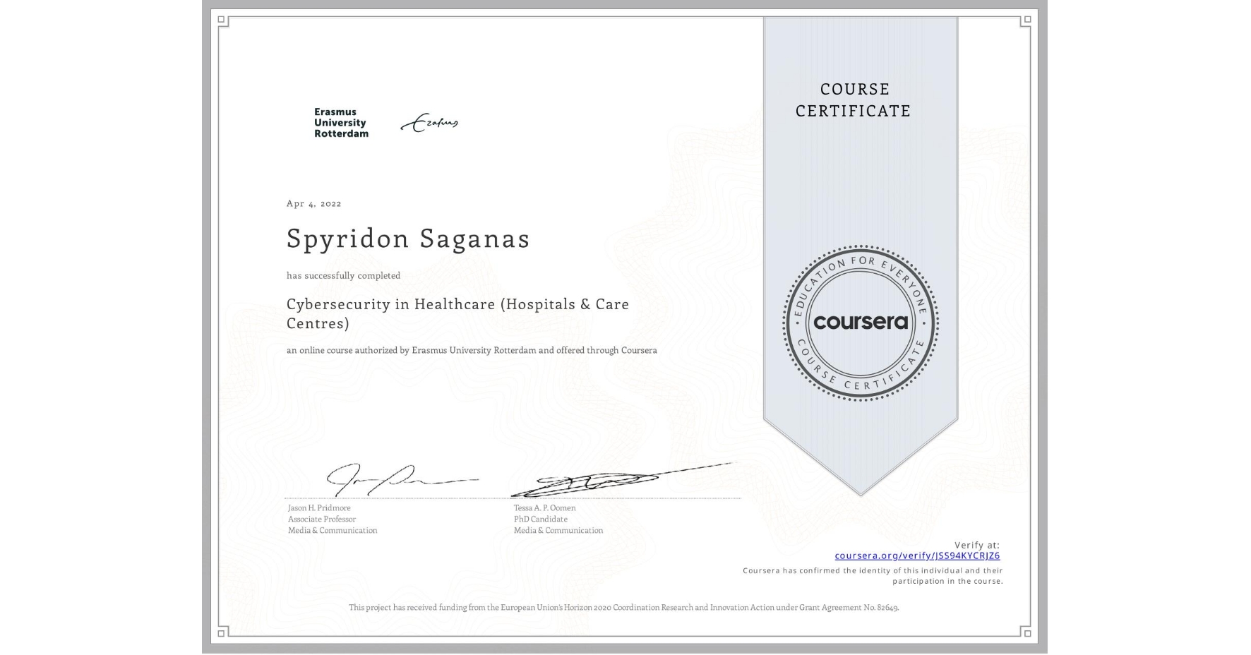 View certificate for Spyridon Saganas, Cybersecurity in Healthcare (Hospitals & Care Centres), an online non-credit course authorized by Erasmus University Rotterdam and offered through Coursera