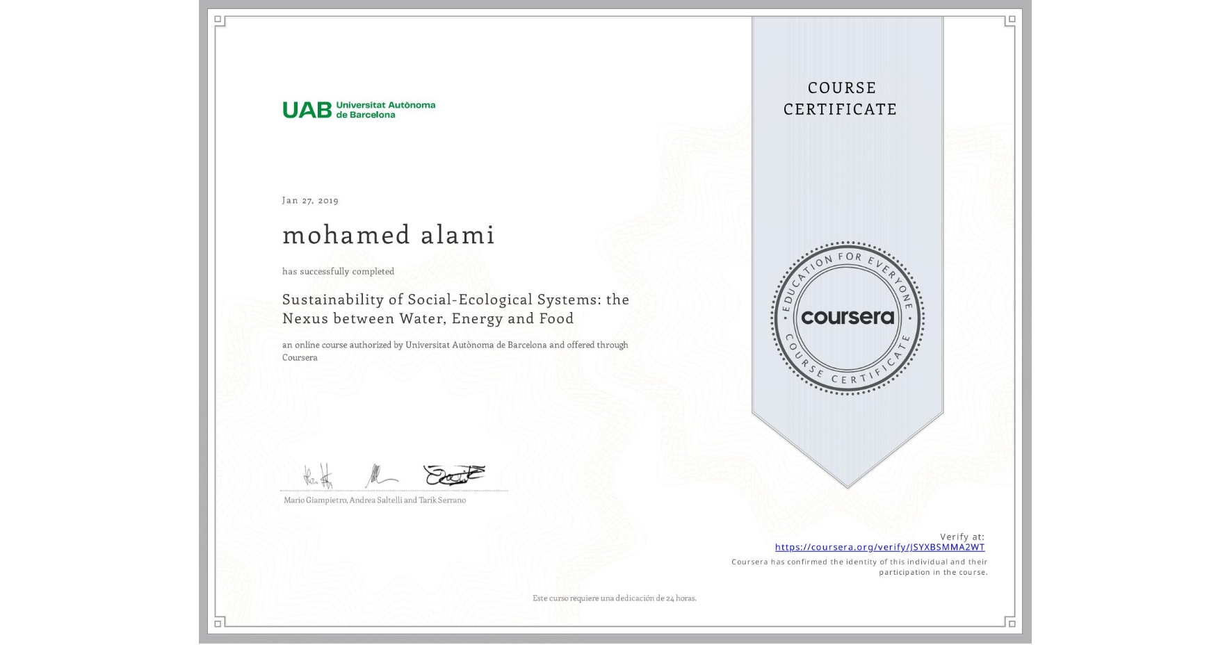 View certificate for mohamed alami, Sustainability of Social-Ecological Systems: the Nexus between Water, Energy and Food, an online non-credit course authorized by Universitat Autònoma de Barcelona and offered through Coursera