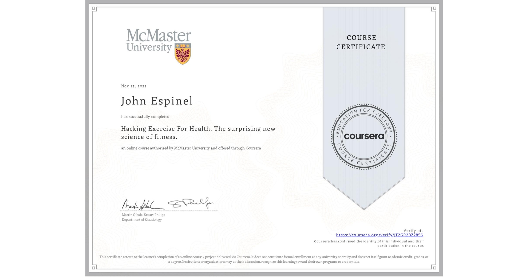 View certificate for John Espinel, Hacking Exercise For Health. The surprising new science of fitness., an online non-credit course authorized by McMaster University and offered through Coursera