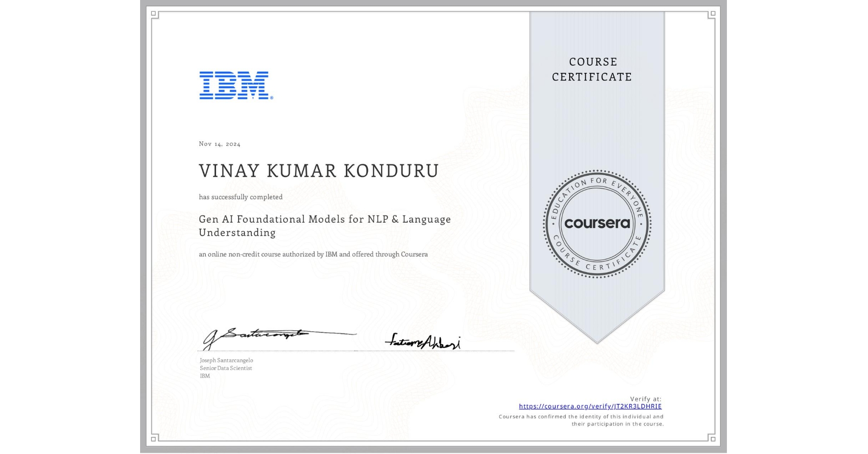 View certificate for VINAY KUMAR KONDURU, Gen AI Foundational Models for NLP & Language Understanding, an online non-credit course authorized by IBM and offered through Coursera