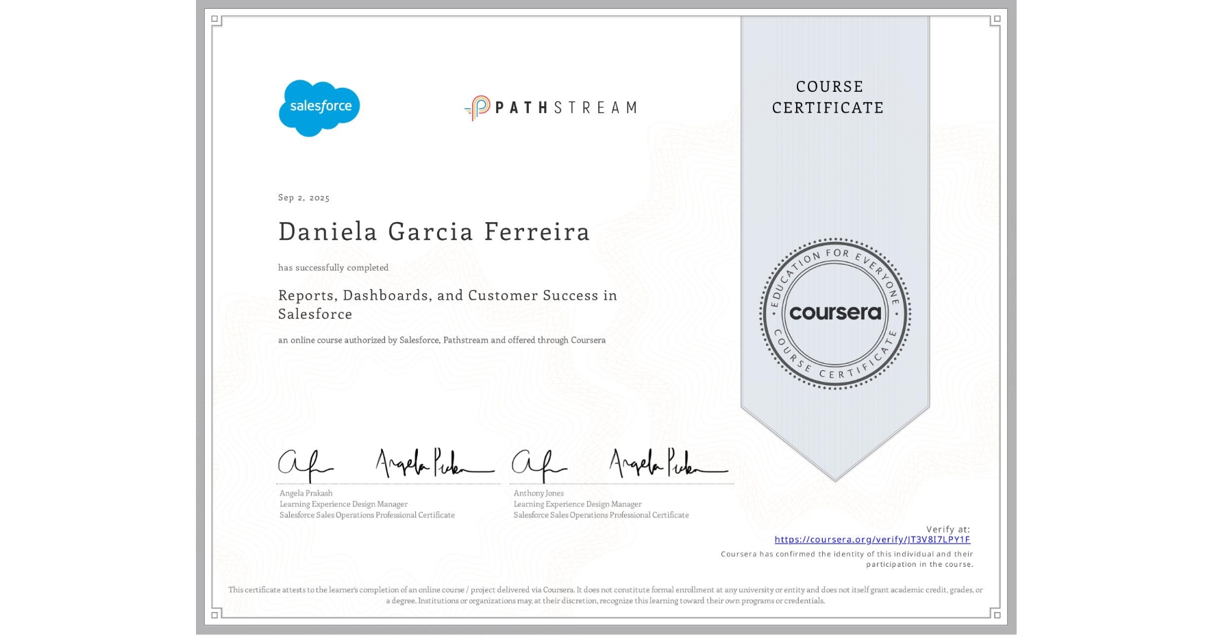View certificate for Daniela Garcia Ferreira, Reports, Dashboards, and Customer Success in Salesforce, an online non-credit course authorized by Salesforce & Pathstream and offered through Coursera