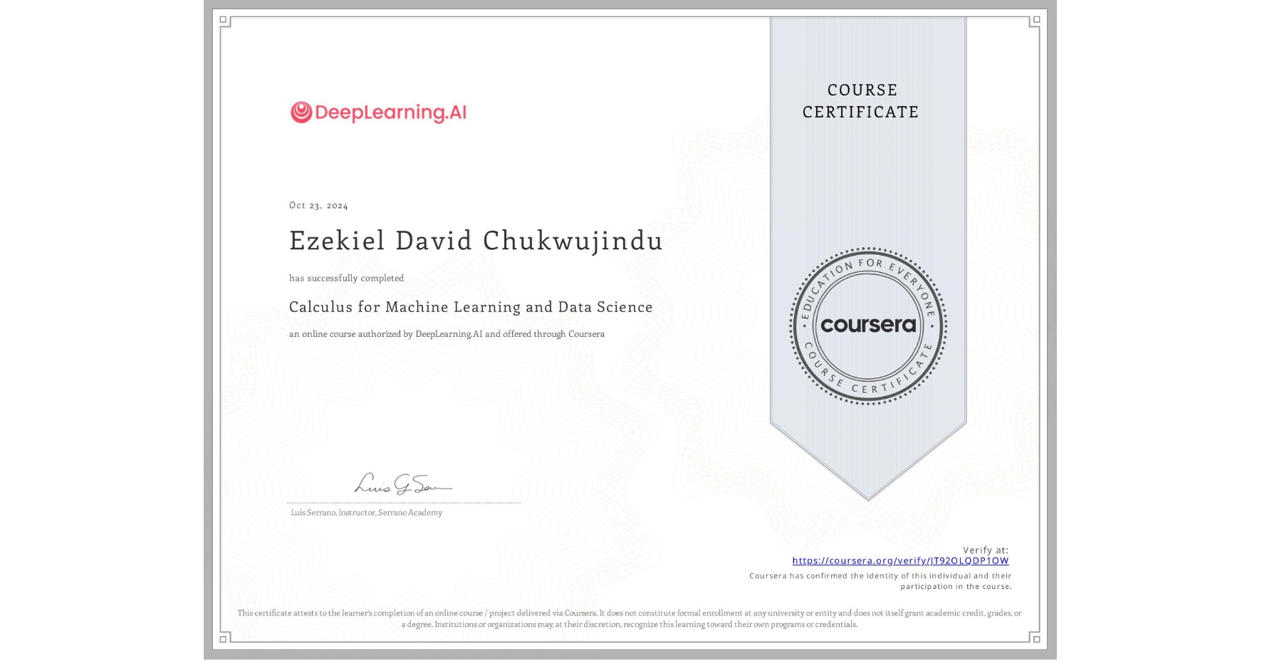 View certificate for Ezekiel David Chukwujindu, Calculus for Machine Learning and Data Science, an online non-credit course authorized by DeepLearning.AI and offered through Coursera