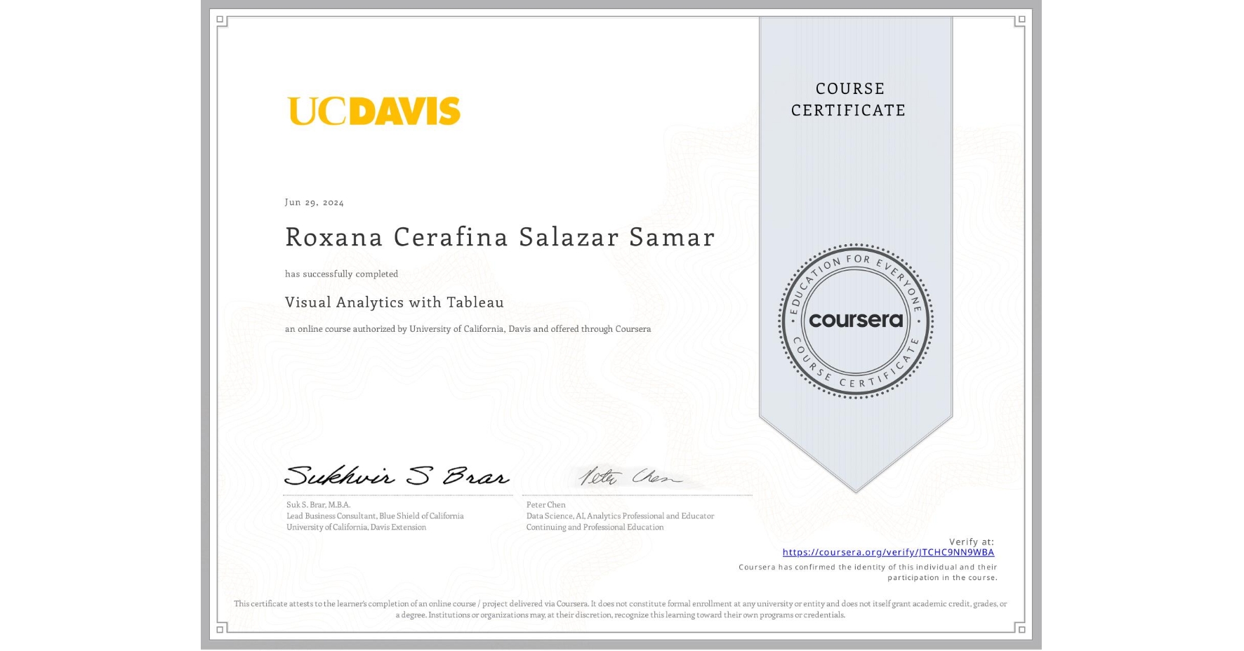 View certificate for Roxana Cerafina Salazar Samar, Visual Analytics with Tableau, an online non-credit course authorized by University of California, Davis and offered through Coursera