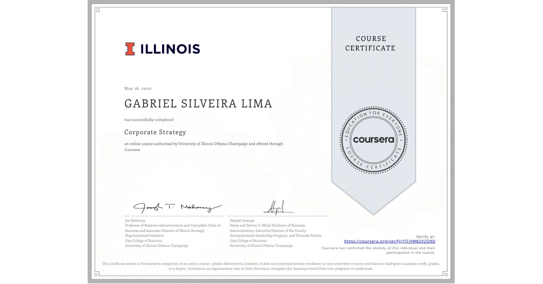 View certificate for GABRIEL SILVEIRA LIMA, Corporate Strategy, an online non-credit course authorized by University of Illinois Urbana-Champaign and offered through Coursera