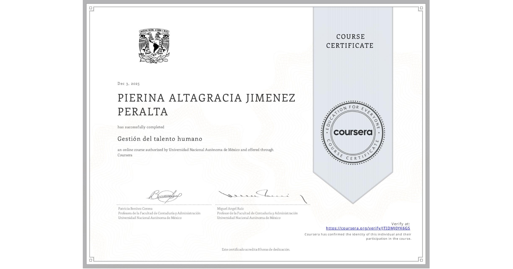 View certificate for PIERINA ALTAGRACIA JIMENEZ PERALTA, Gestión del talento humano, an online non-credit course authorized by Universidad Nacional Autónoma de México and offered through Coursera
