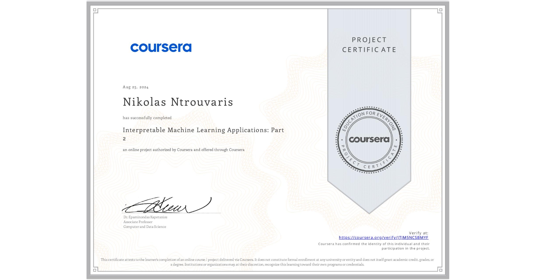 View certificate for Nikolas Ntrouvaris, Interpretable Machine Learning Applications: Part 2, an online non-credit course authorized by Coursera and offered through Coursera
