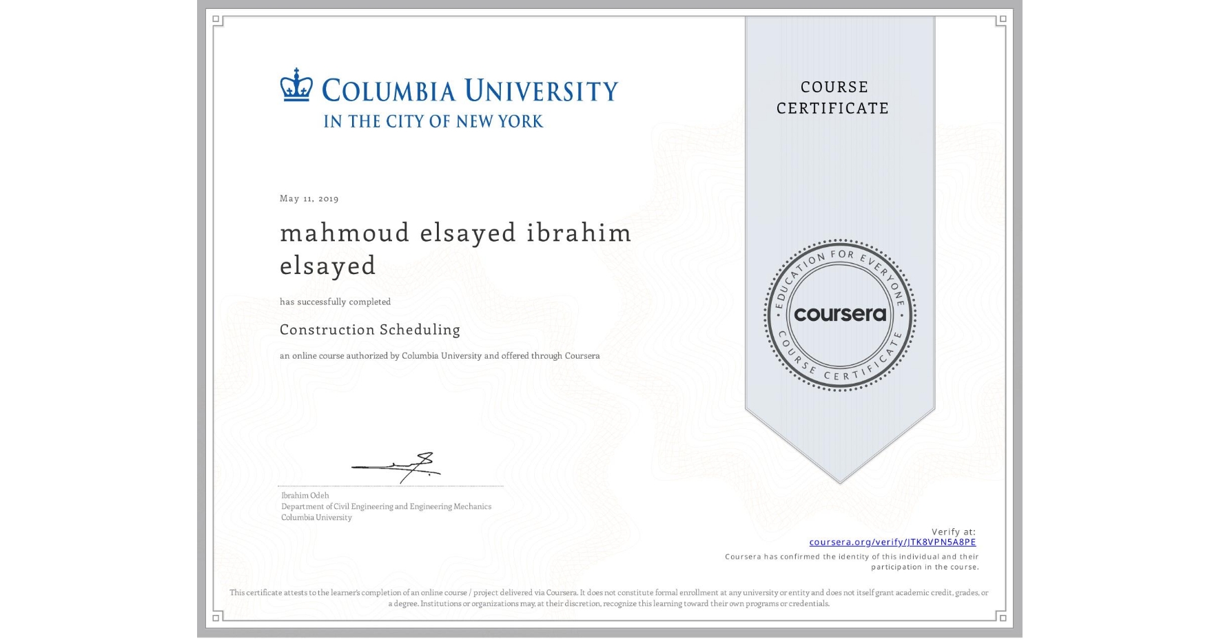 View certificate for mahmoud elsayed ibrahim elsayed, Construction Scheduling, an online non-credit course authorized by Columbia University and offered through Coursera