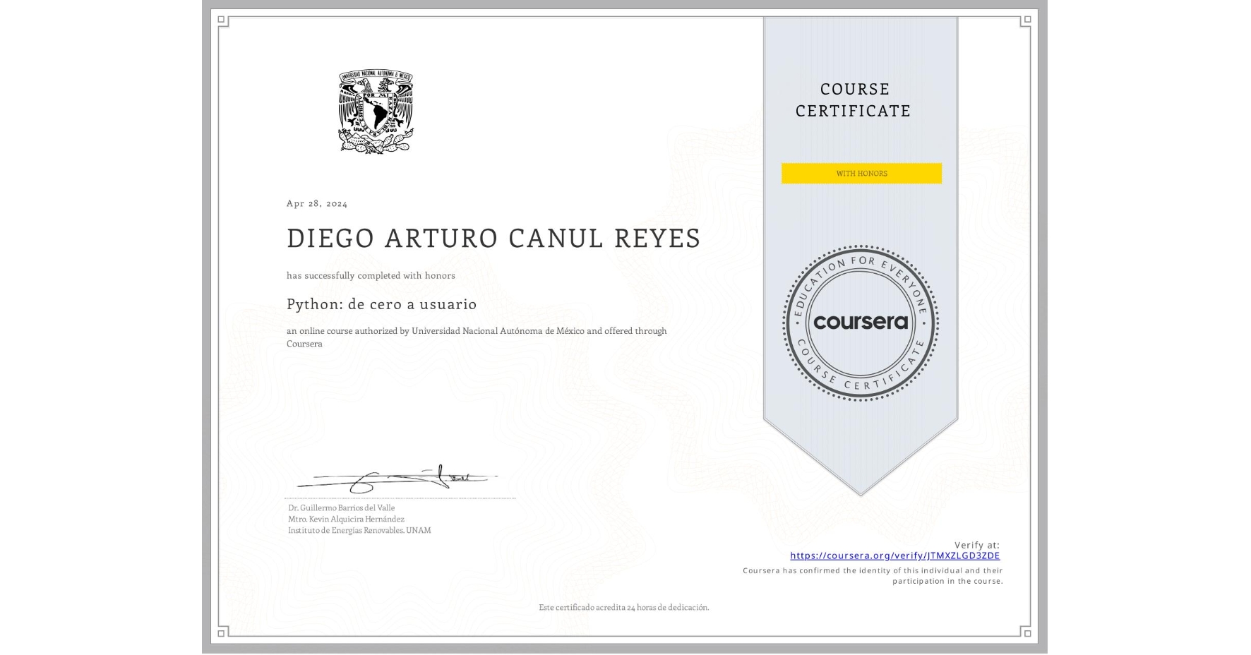 View certificate for DIEGO ARTURO CANUL REYES, Python: de cero a usuario, an online non-credit course authorized by Universidad Nacional Autónoma de México and offered through Coursera