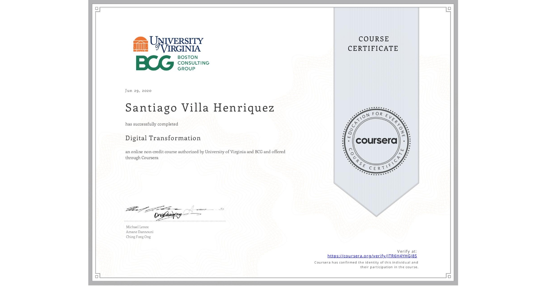 View certificate for Santiago Villa Henriquez, Digital Transformation, an online non-credit course authorized by University of Virginia & BCG and offered through Coursera