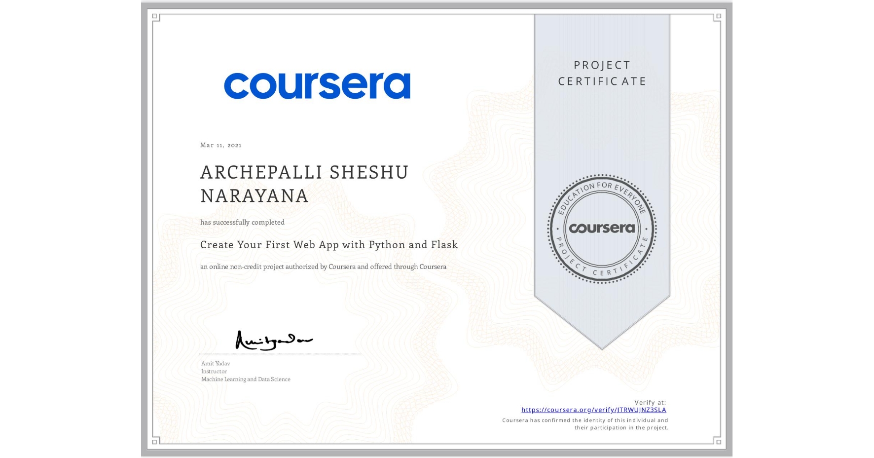 View certificate for ARCHEPALLI SHESHU NARAYANA, Create Your First Web App with Python and Flask, an online non-credit course authorized by Coursera and offered through Coursera