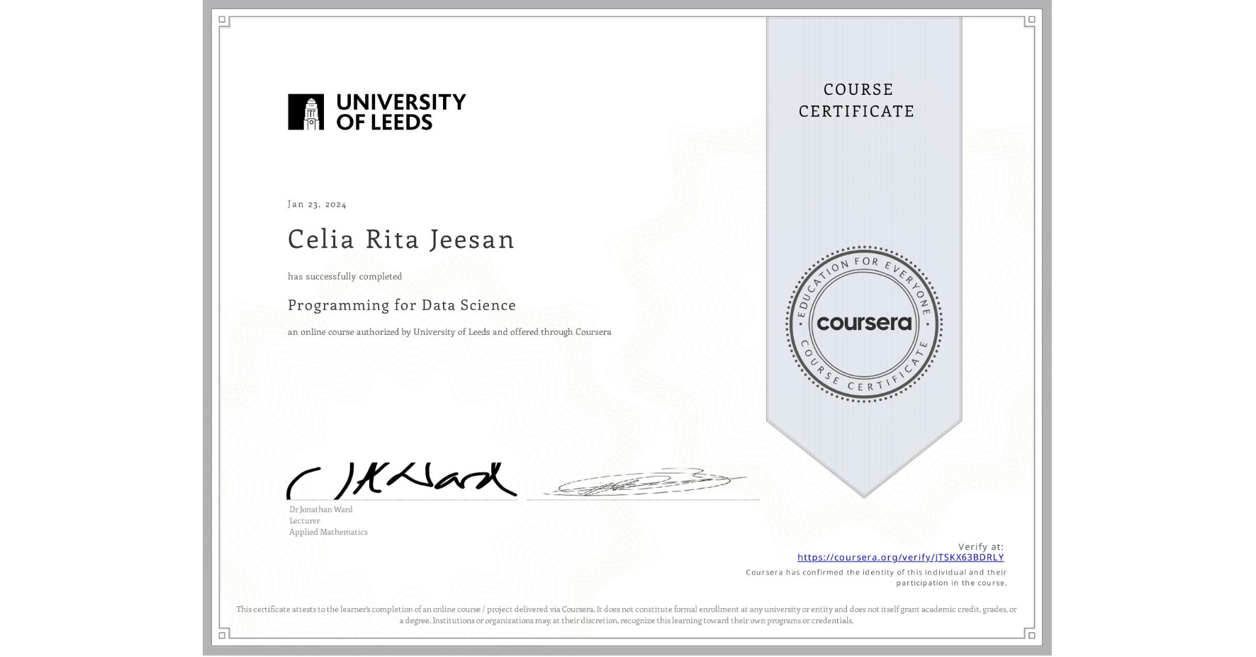 View certificate for Celia Rita Jeesan, Programming for Data Science, an online non-credit course authorized by University of Leeds and offered through Coursera