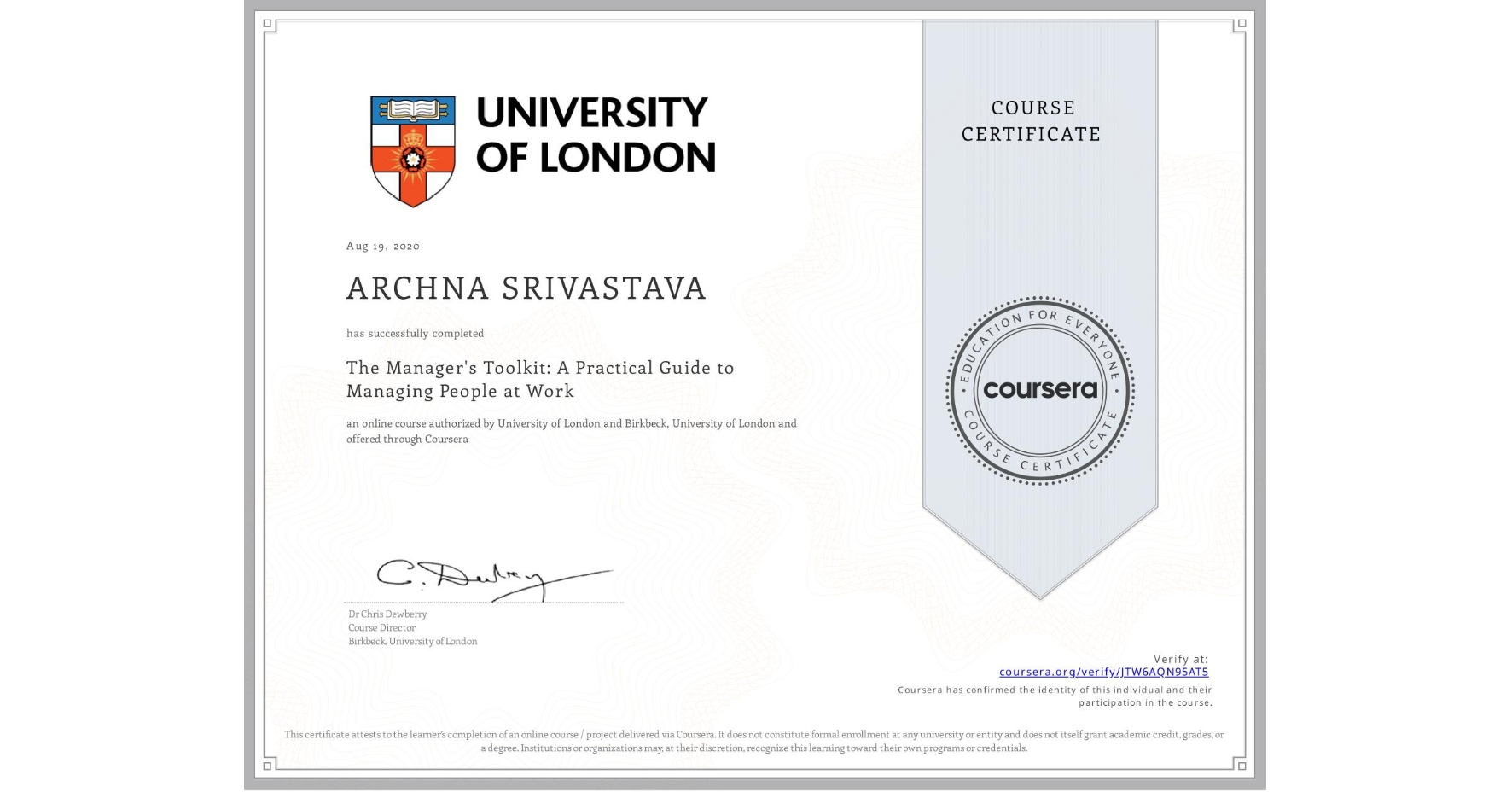 View certificate for ARCHNA SRIVASTAVA, The Manager's Toolkit: A Practical Guide to Managing People at Work, an online non-credit course authorized by University of London & Birkbeck, University of London and offered through Coursera