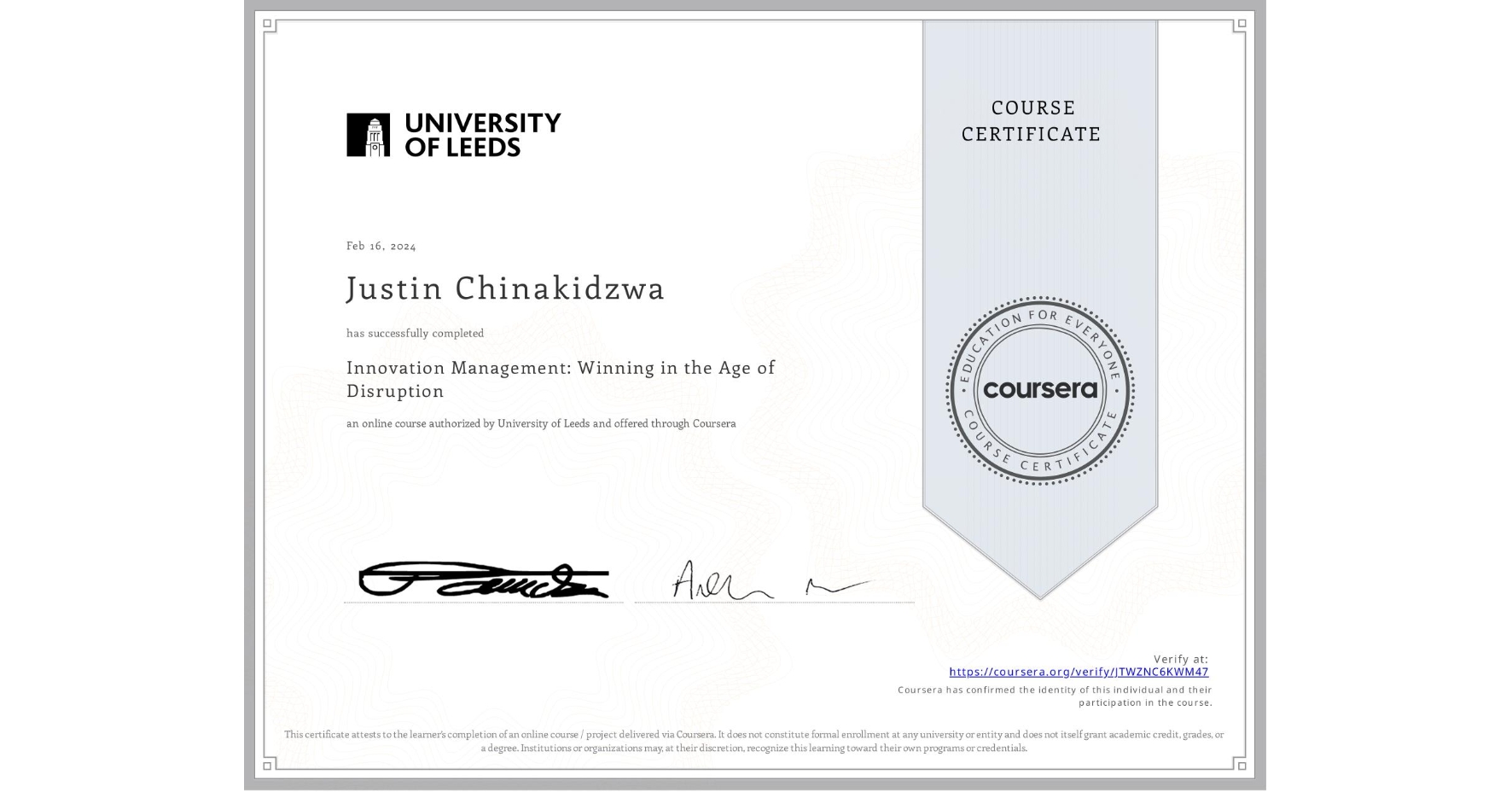 View certificate for Justin Chinakidzwa, Innovation Management: Winning in the Age of Disruption, an online non-credit course authorized by University of Leeds and offered through Coursera