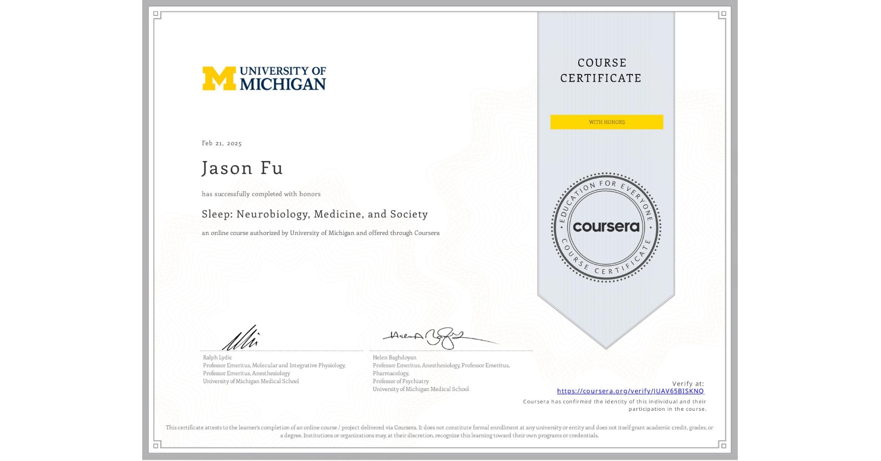 View certificate for Jason Fu, Sleep: Neurobiology, Medicine, and Society, an online non-credit course authorized by University of Michigan and offered through Coursera