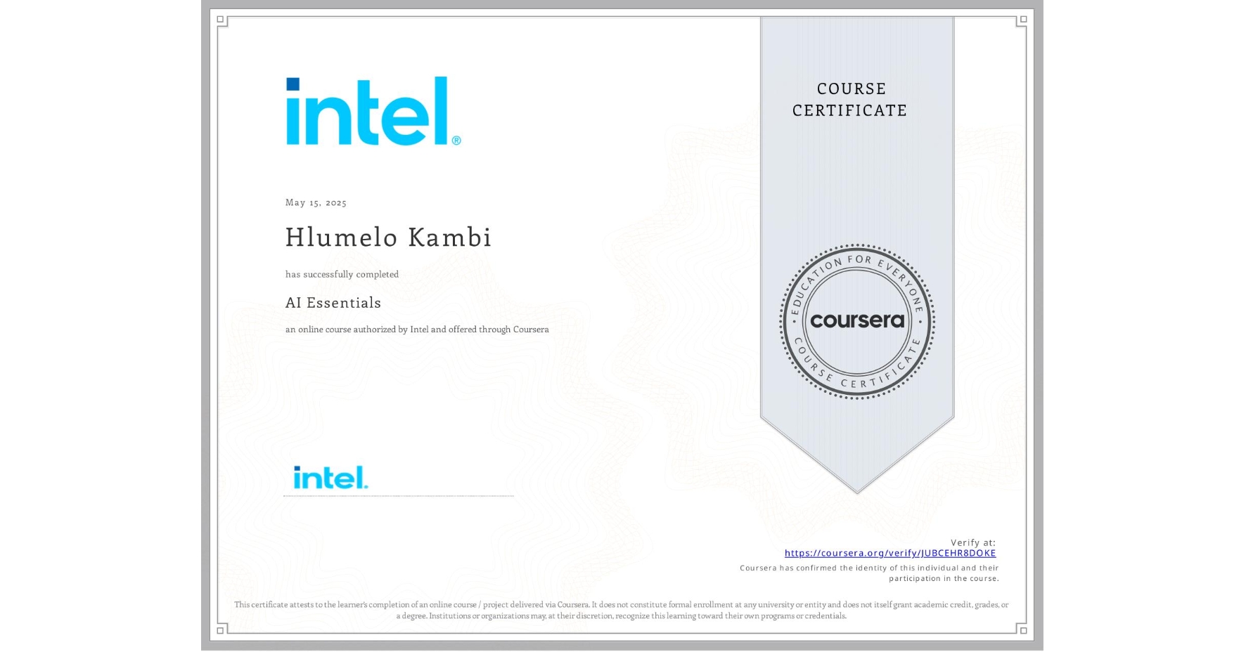 View certificate for Hlumelo Kambi, AI Essentials , an online non-credit course authorized by Intel and offered through Coursera