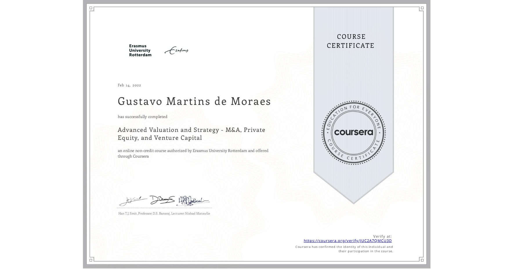 View certificate for Gustavo Martins de Moraes, Advanced Valuation and Strategy - M&A, Private Equity, and Venture Capital, an online non-credit course authorized by Erasmus University Rotterdam and offered through Coursera