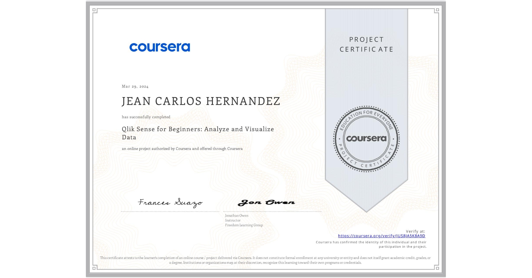 View certificate for JEAN CARLOS HERNANDEZ, Qlik Sense for Beginners: Analyze and Visualize Data, an online non-credit course authorized by Coursera and offered through Coursera