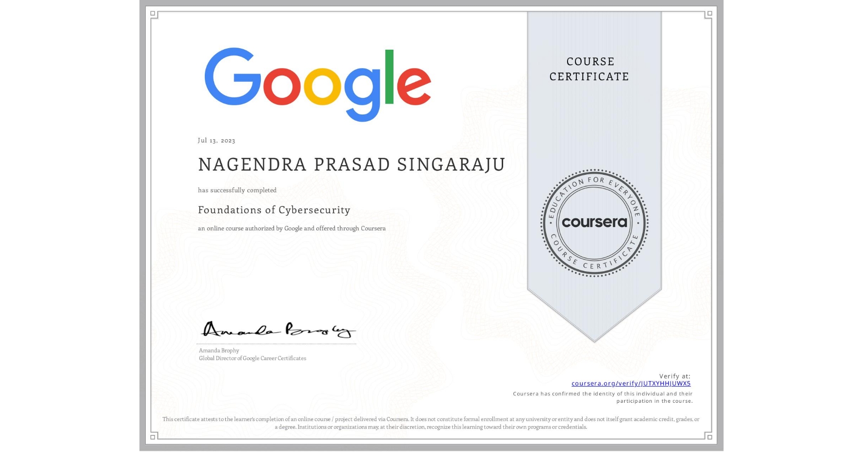 View certificate for NAGENDRA PRASAD SINGARAJU, Foundations of Cybersecurity, an online non-credit course authorized by Google and offered through Coursera