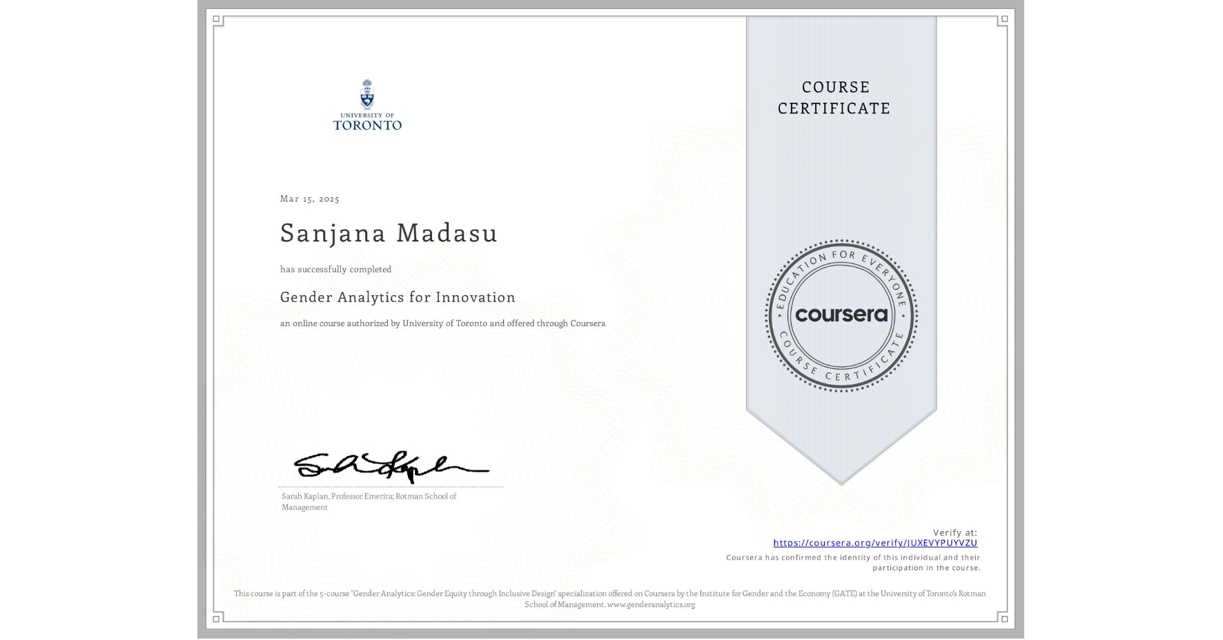 View certificate for Sanjana Madasu, Gender Analytics for Innovation, an online non-credit course authorized by University of Toronto and offered through Coursera