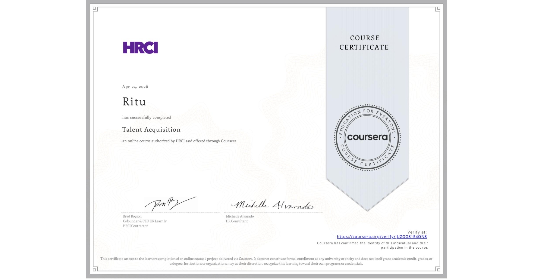 View certificate for Ritu , Talent Acquisition, an online non-credit course authorized by HRCI and offered through Coursera