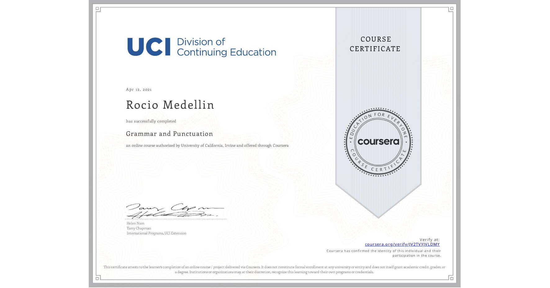 View certificate for Rocio Medellin , Grammar and Punctuation, an online non-credit course authorized by University of California, Irvine and offered through Coursera