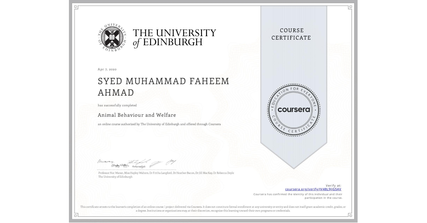 View certificate for SYED MUHAMMAD FAHEEM  AHMAD, Animal Behaviour and Welfare, an online non-credit course authorized by The University of Edinburgh and offered through Coursera