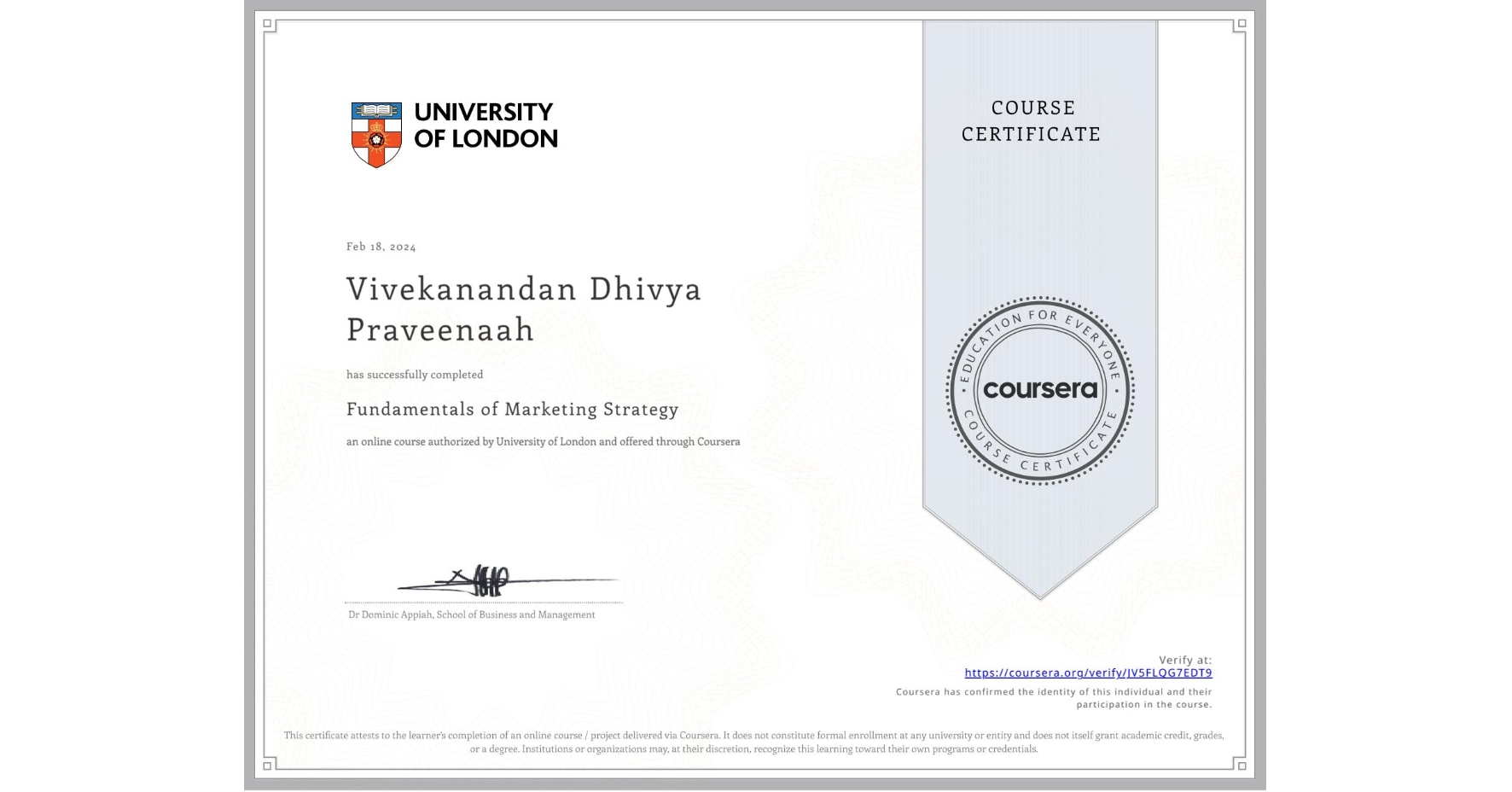 View certificate for Vivekanandan Dhivya Praveenaah, Fundamentals of Marketing Strategy, an online non-credit course authorized by University of London and offered through Coursera