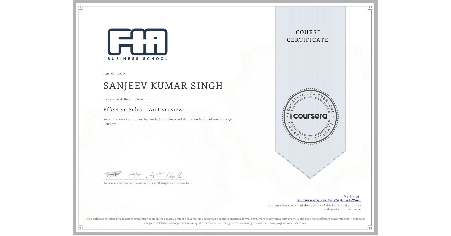 View certificate for SANJEEV KUMAR SINGH, Effective Sales – An Overview, an online non-credit course authorized by Fundação Instituto de Administração and offered through Coursera