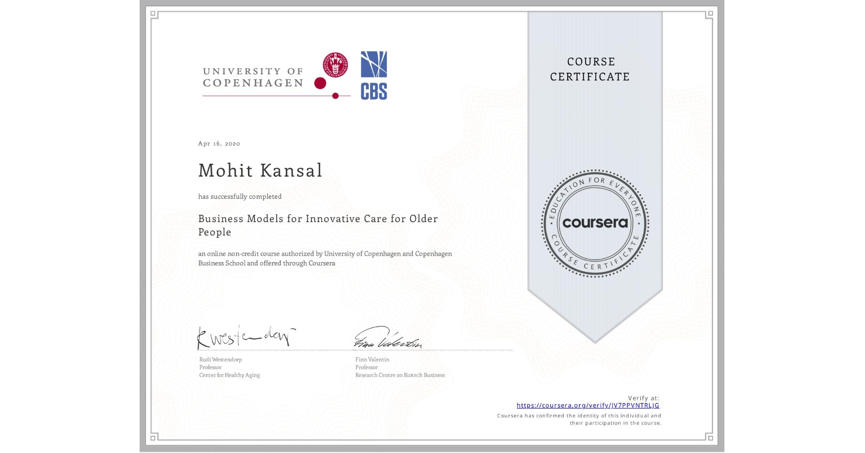 View certificate for Mohit Kansal, Business Models for Innovative Care for Older People, an online non-credit course authorized by University of Copenhagen & Copenhagen Business School and offered through Coursera