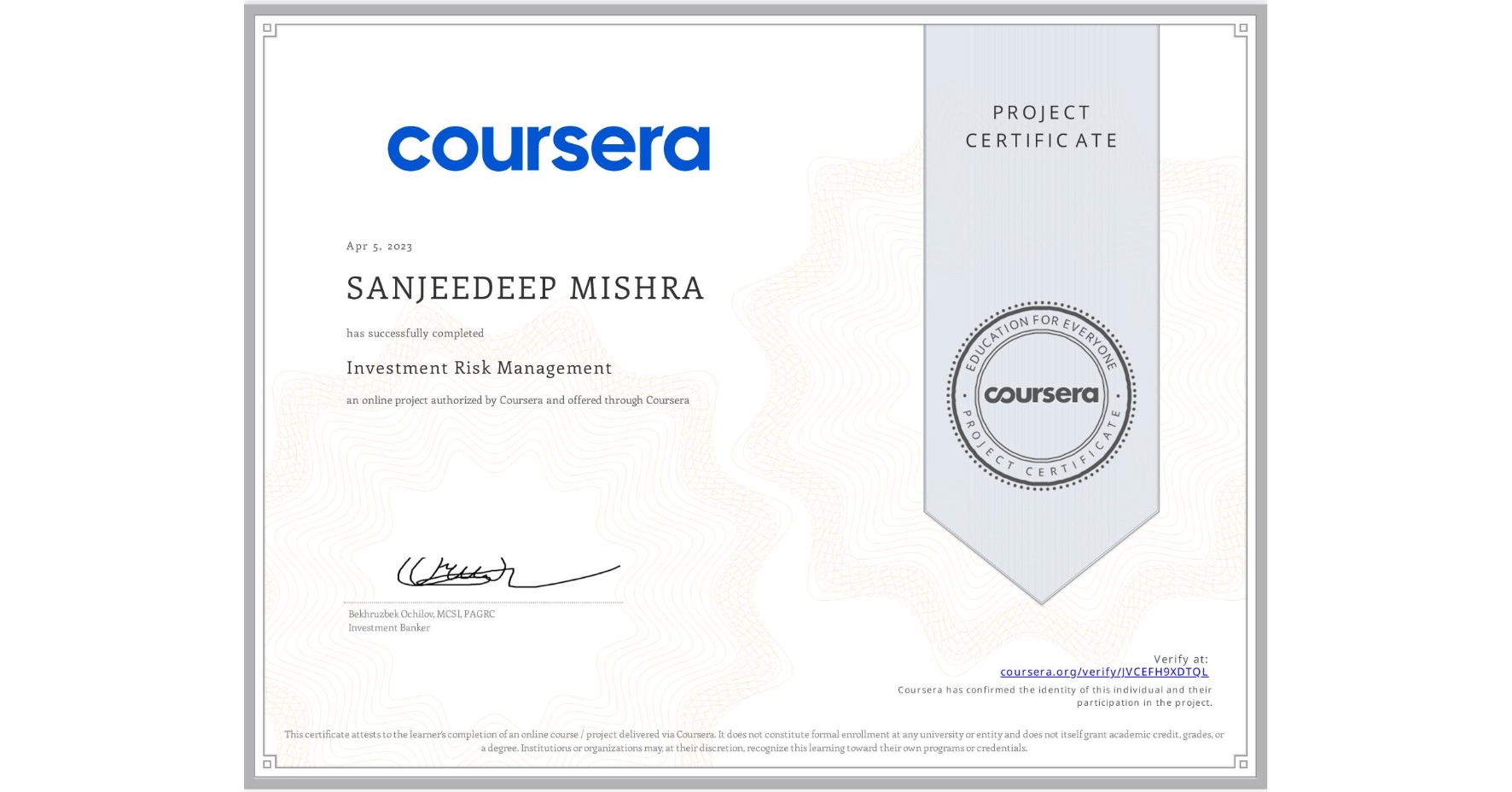 View certificate for SANJEEDEEP MISHRA, Investment Risk Management, an online non-credit course authorized by Coursera and offered through Coursera