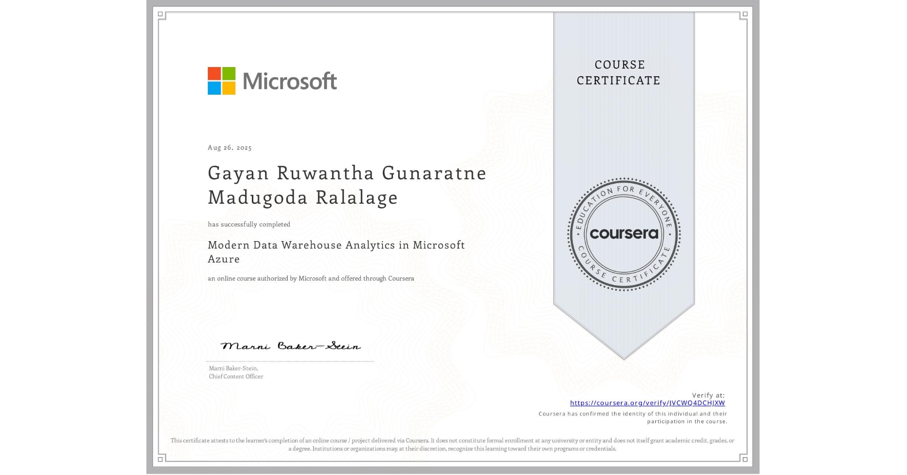 View certificate for Gayan Ruwantha Gunaratne Madugoda Ralalage, Modern Data Warehouse Analytics in Microsoft Azure, an online non-credit course authorized by Microsoft and offered through Coursera