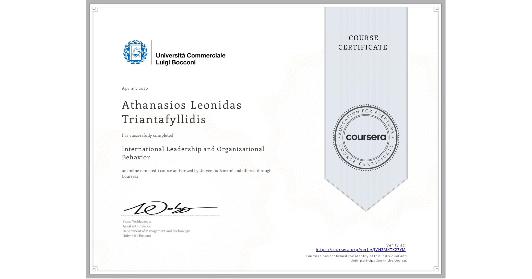 View certificate for Athanasios Leonidas Triantafyllidis, International Leadership and Organizational Behavior, an online non-credit course authorized by Università Bocconi and offered through Coursera
