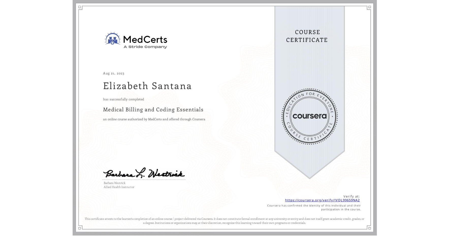 View certificate for Elizabeth Santana, Medical Billing and Coding Essentials, an online non-credit course authorized by MedCerts and offered through Coursera