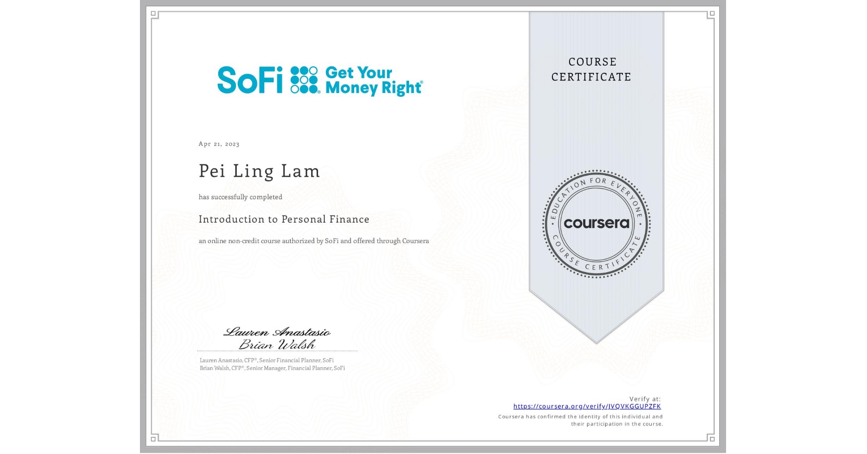 View certificate for Pei Ling  Lam, Introduction to Personal Finance, an online non-credit course authorized by SoFi and offered through Coursera
