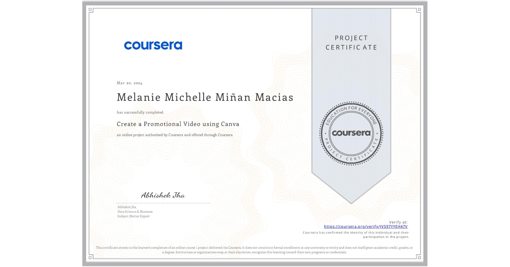 View certificate for Melanie Michelle Miñan Macias, Create a Promotional Video using Canva, an online non-credit course authorized by Coursera and offered through Coursera