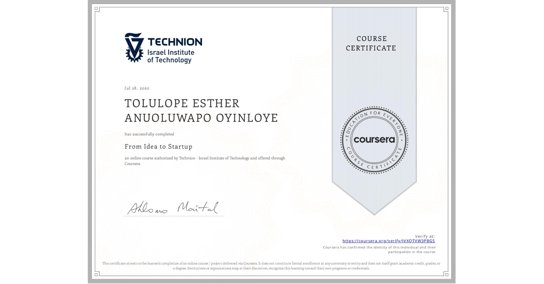 View certificate for TOLULOPE ESTHER ANUOLUWAPO OYINLOYE, From Idea to Startup, an online non-credit course authorized by Technion - Israel Institute of Technology and offered through Coursera