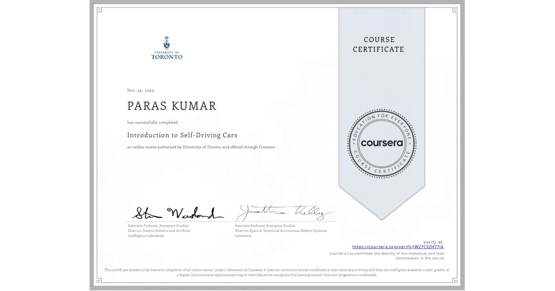 View certificate for PARAS KUMAR, Introduction to Self-Driving Cars, an online non-credit course authorized by University of Toronto and offered through Coursera