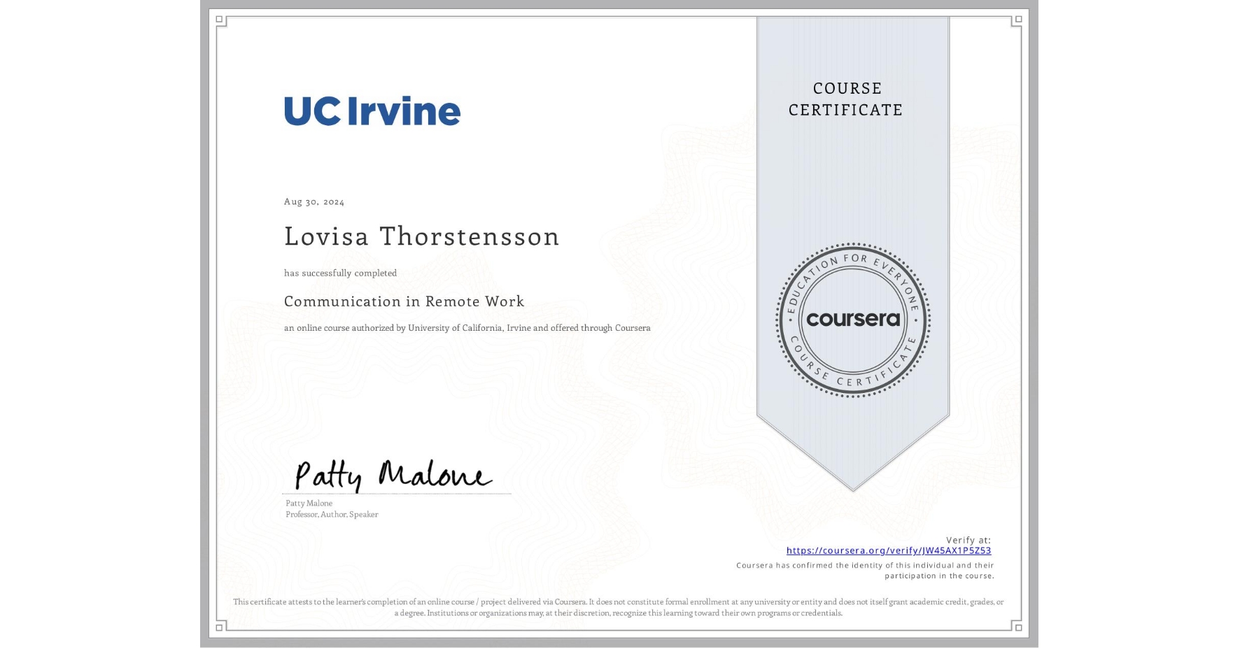 View certificate for Lovisa Thorstensson, Communication in Remote Work, an online non-credit course authorized by University of California, Irvine and offered through Coursera