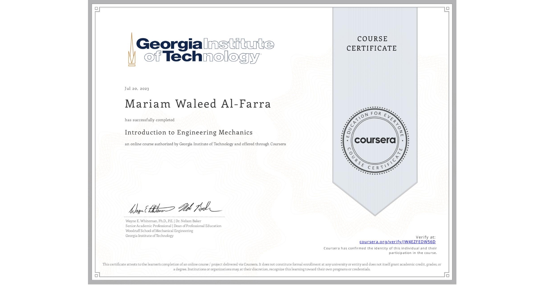 View certificate for Mariam Waleed Al-Farra, Introduction to Engineering Mechanics, an online non-credit course authorized by Georgia Institute of Technology and offered through Coursera