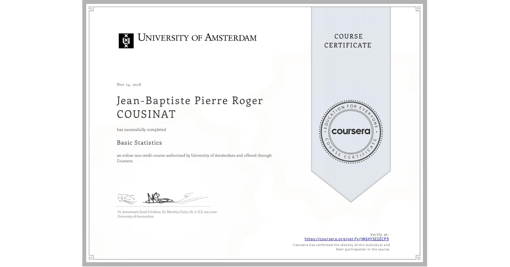 View certificate for Jean-Baptiste Pierre Roger COUSINAT, Basic Statistics, an online non-credit course authorized by University of Amsterdam and offered through Coursera